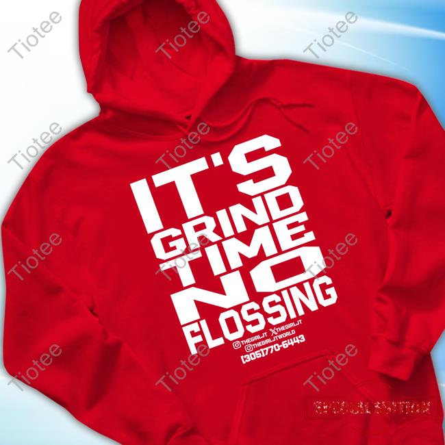 Thegirljt It's Grind Time No Flossing Hoodie