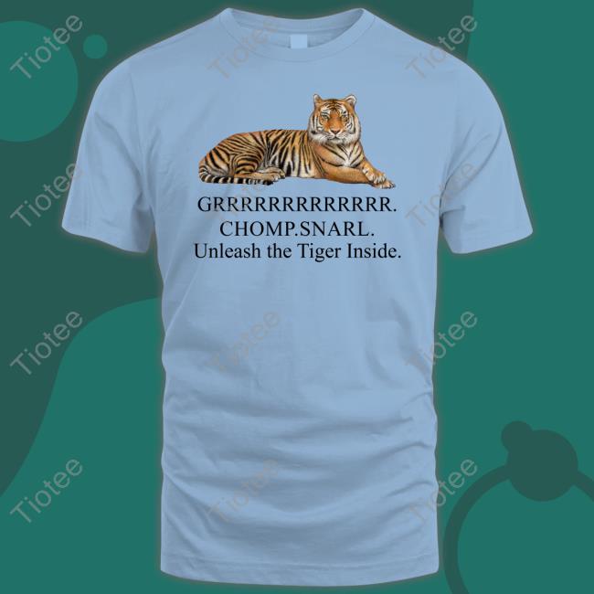 Grrrrrr Chomp Snarl Unleash The Tiger Inside Long Sleeve Tee Shirt JenoGOs