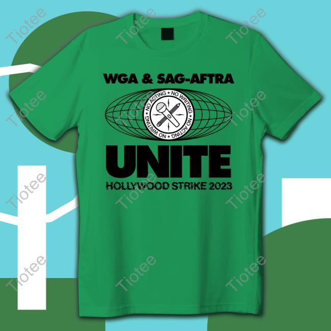 Wga & Sag-Aftra Unite Hollywood Strike 2023 Sweatshirt