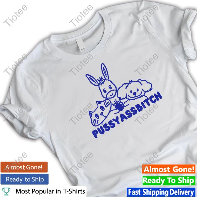 Official Grovy Merch Pussy Ass Bitch T Shirts