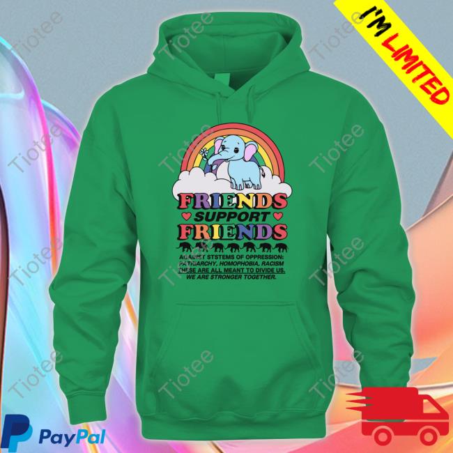 Friends Support Friends Shirt