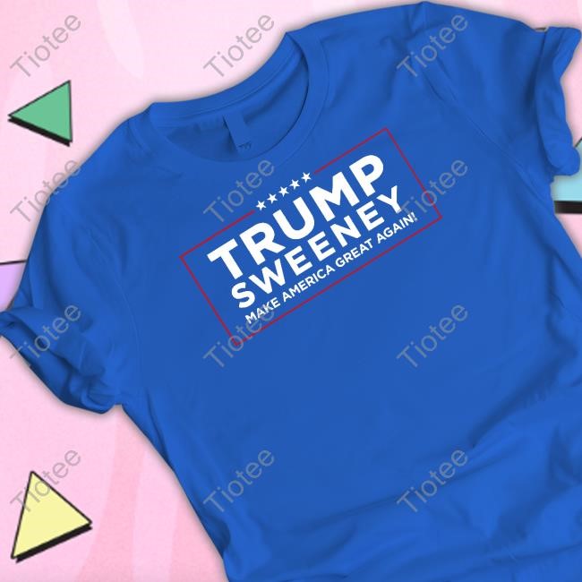 Shitheadsteve Store Trump Sweeney Make America Great Again Tee Shirt