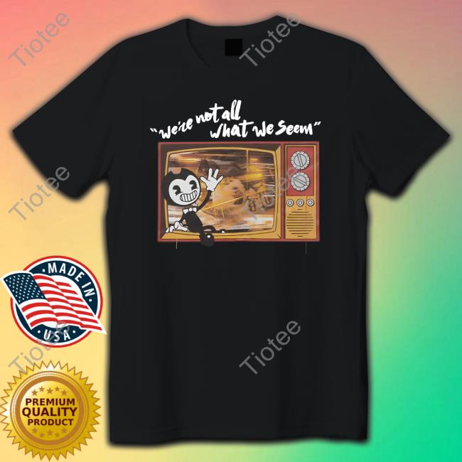 We're Not All What We Seem Tee Shirt