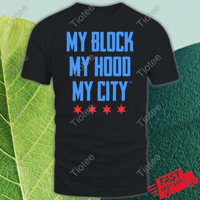 Stfu Chicago My Block My Hood My City Hoodie