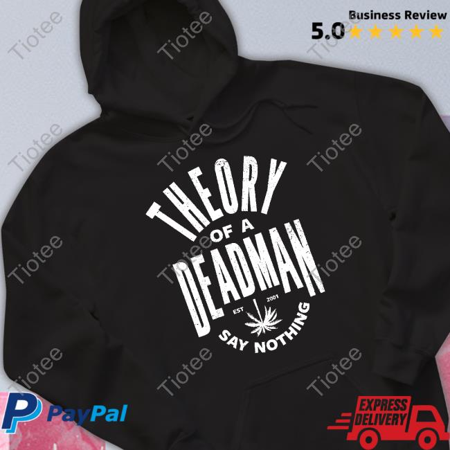 Theory Of A Deadman Est 2001 Say Nothing Shirt