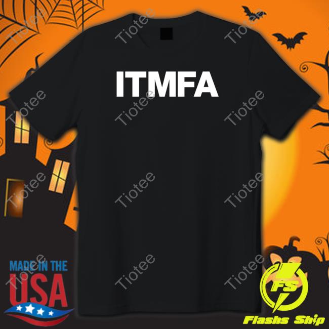 Itmfa T Shirt