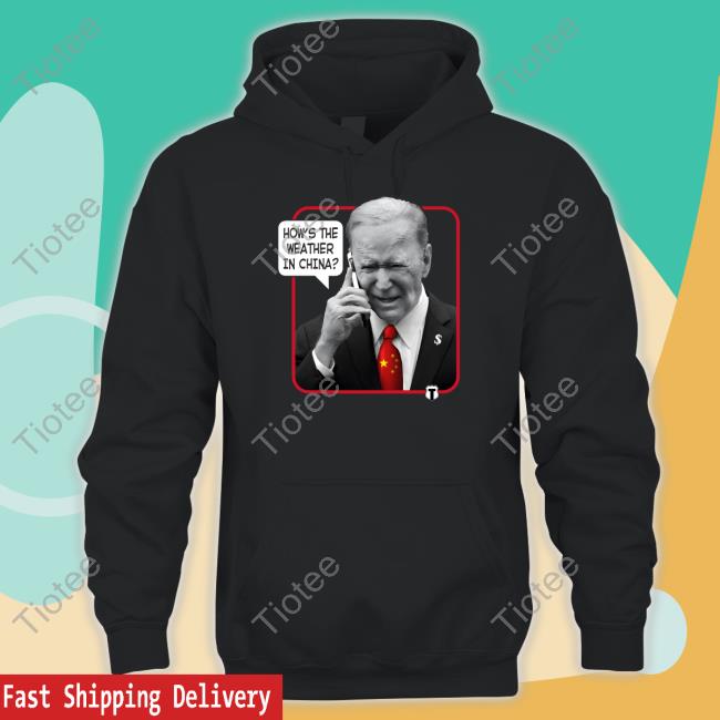 Official The Officer Tatum Weather Man Biden How's The Weather In China Long Sleeve T-Shirt