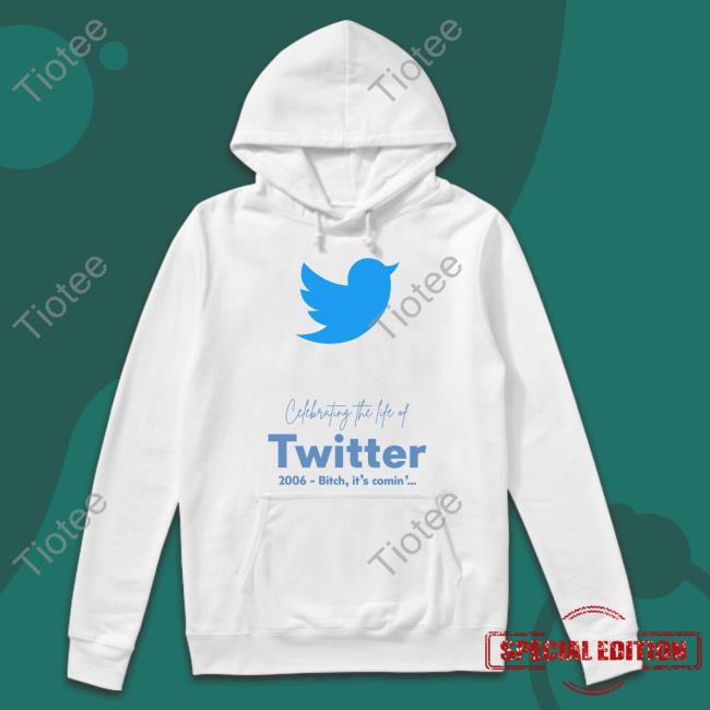 Cefebrating The Life Of Twitter 2006 Bitch It's Comin' Hooded Sweatshirt