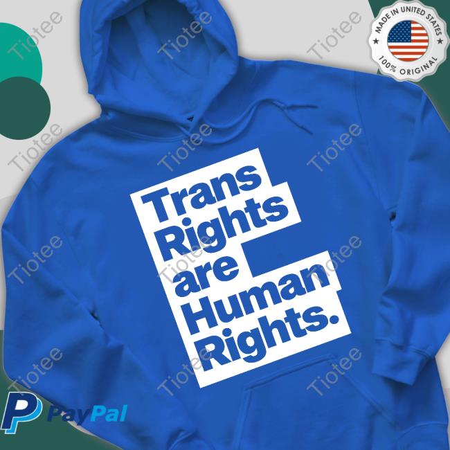 Trans Rights Are Human Rights Shirts Noah Halpin