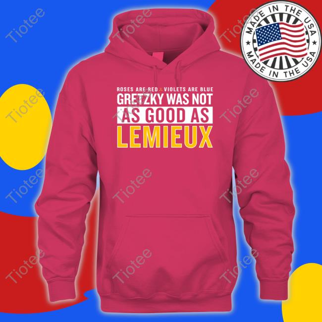 Pittsburgh Clothing Company Roses Are Red Violets Are Blue Gretzky Was Not As Good As Lemieux Shirts Valentine’S Day