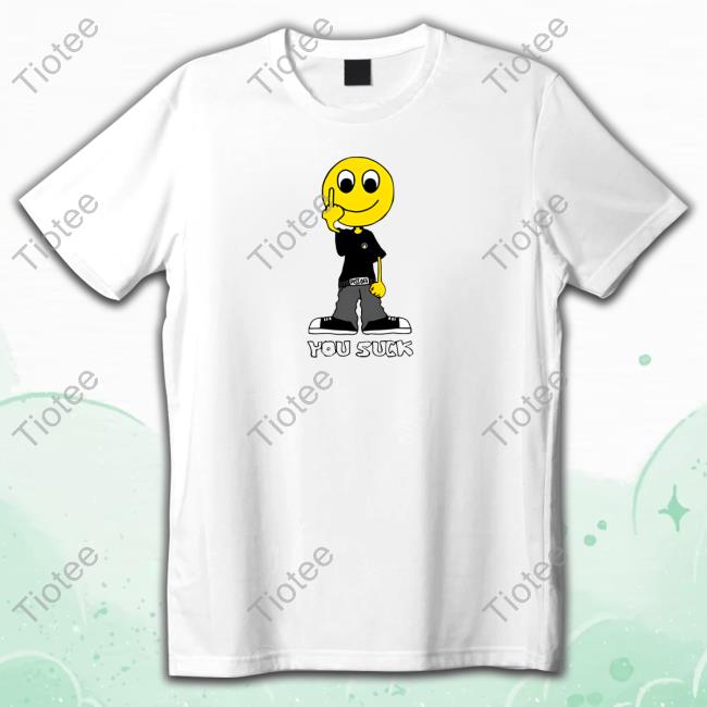 You Suck Shirt