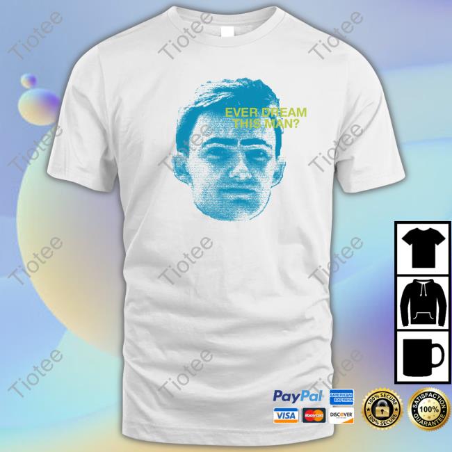 The Yard Ever Dream This Man T Shirt