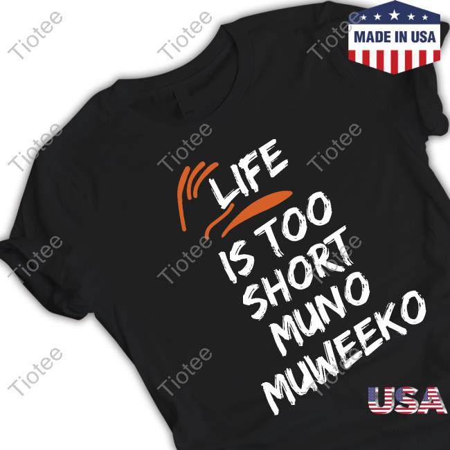 Life Is Too Short Muno Muweeko Hoodie Chubby Audrey Baeine1