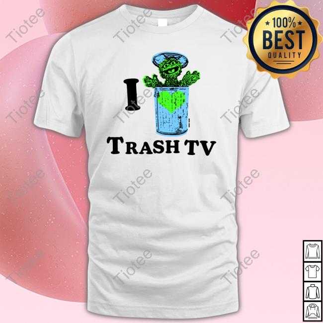 I Love Trash Tv Tee