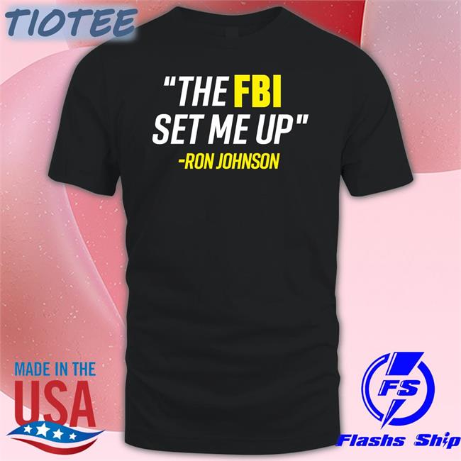 The Fbi Set Me Up Ron Johnson Shirt Mandela Barnes