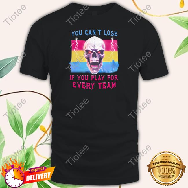 Official You Can't Lose If You Play For Every Team Long Sleeve T Shirt Vasaricore Store
