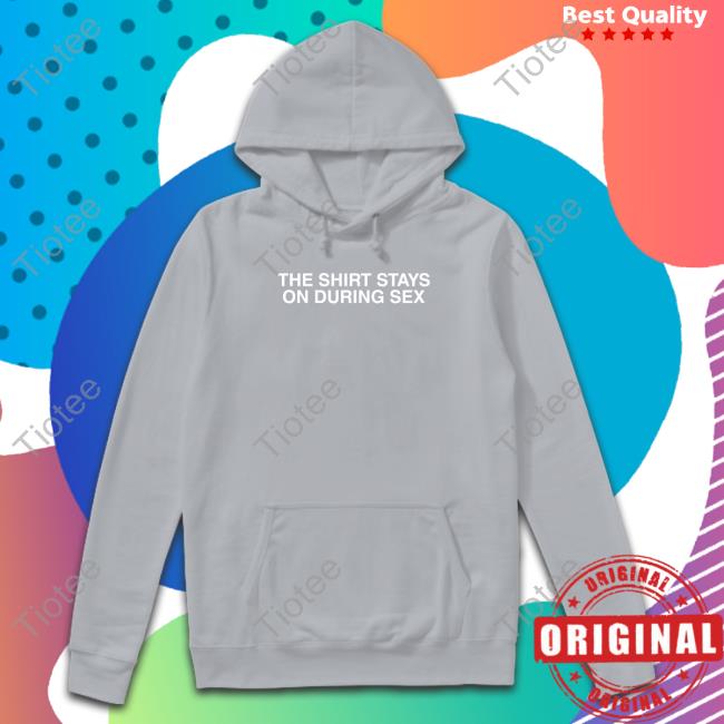 The Shirt Stays On Crewneck Sweatshirt