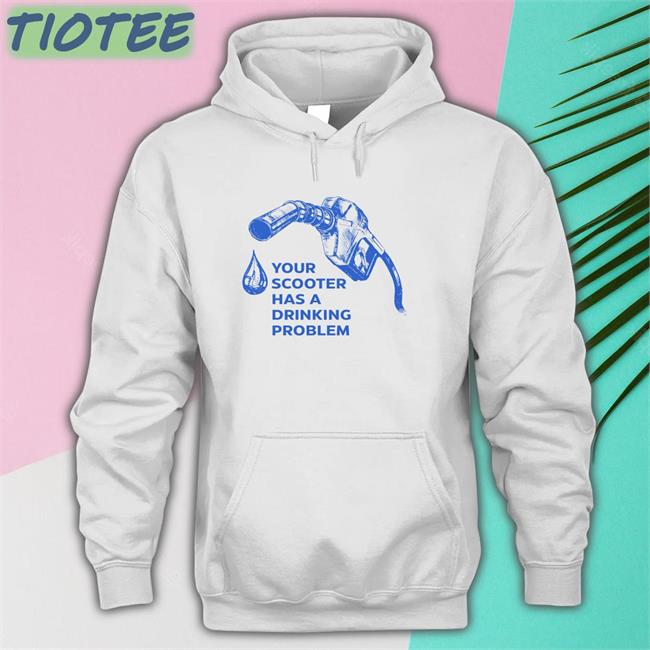 Your Scooter Has A Drinking Problem Hoodie Bhavish Aggarwal Bhash