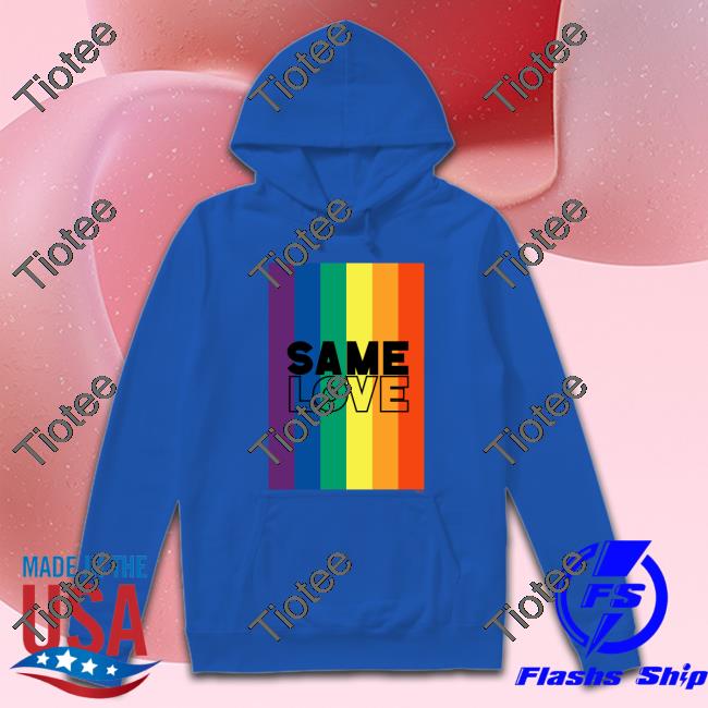 Same Love Tee Shirts