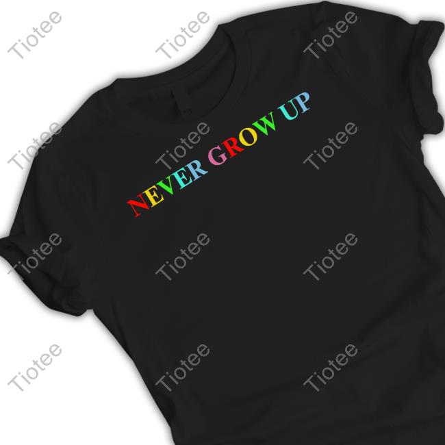 Never Grow Up Shirt Baylen Levine Store