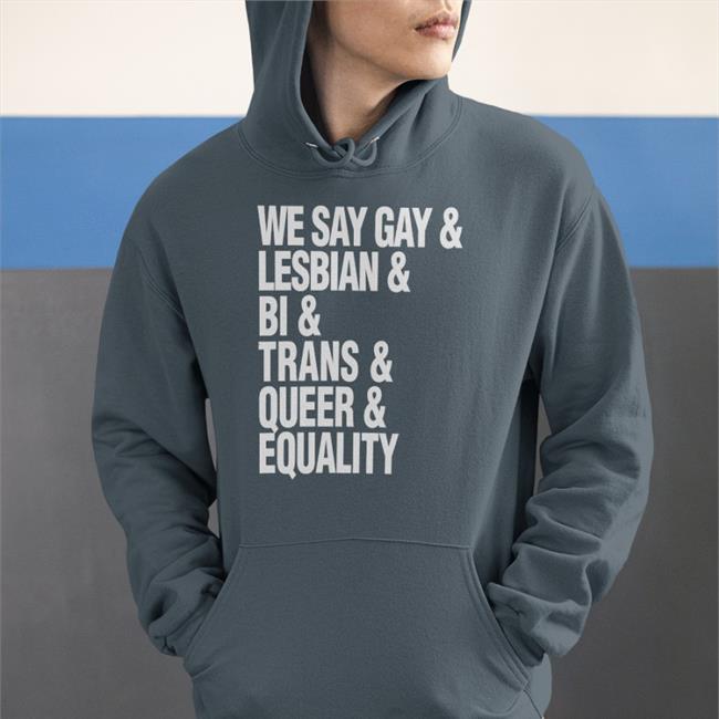 Sue Bird We Say Gay & Lesbian & Bi & Trans & Queer & Aquality Shirt Seattle Storm Force4change