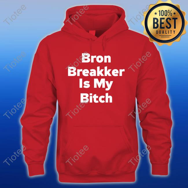 Bron Breakker Is My Bitch Shirt Grayson Waller