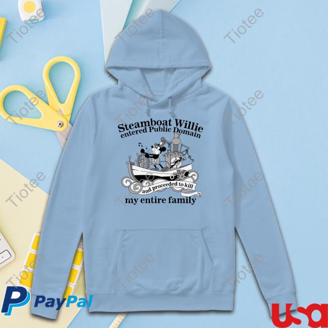Gotfunnymerch Steamboat Willie Entered Public Domain And Proceeded To Kill My Entire Family Tee