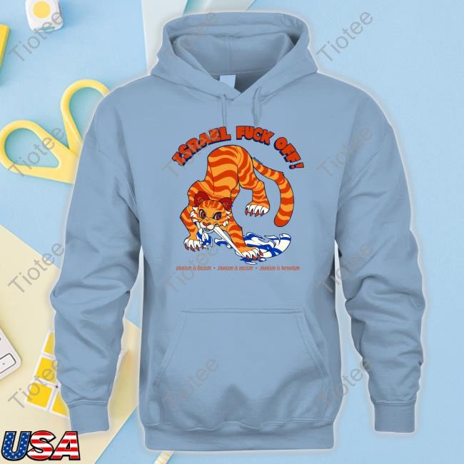 Israel Fuck Off Zionism Is Facism Zionism Is Racism Zionism Is Terrorism Sweatshirt