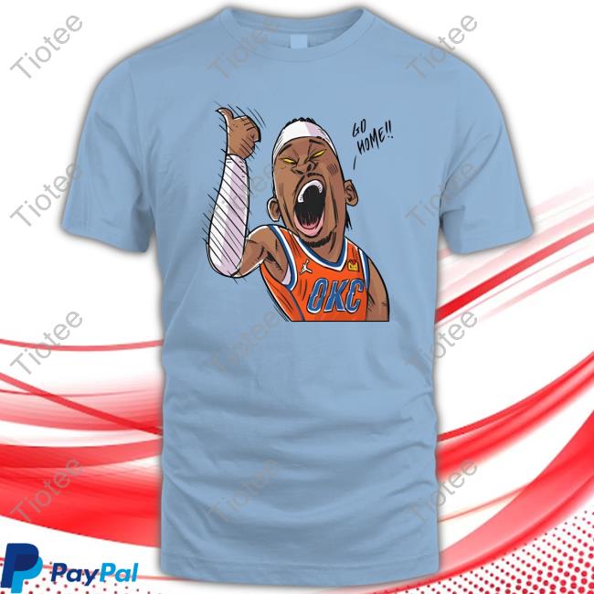 Okctopicthunder Merch Go Home T Shirt Okctopicthunder Go Home Sweatshirt