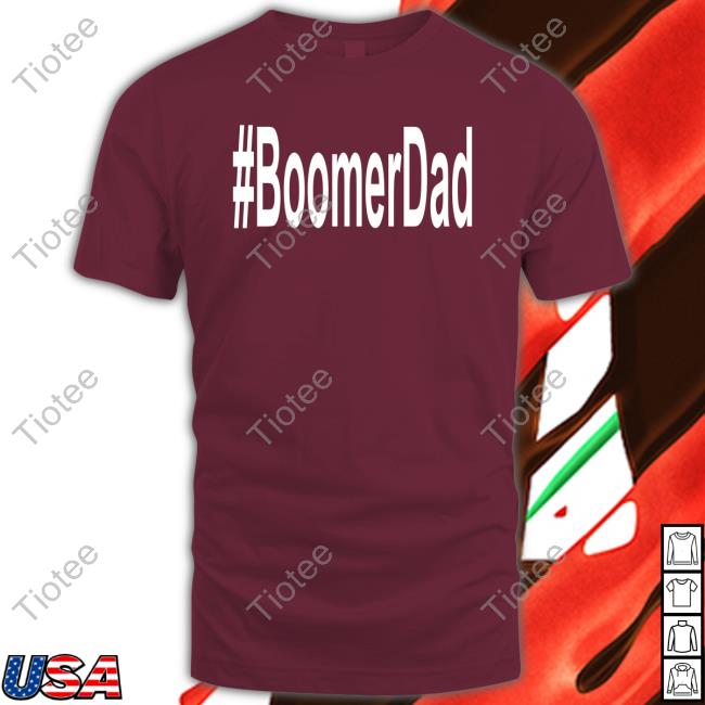 Official Boomer Dad Shirts