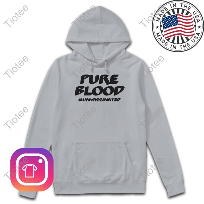 Pure Blood Unvaccinated Hooded Sweatshirt