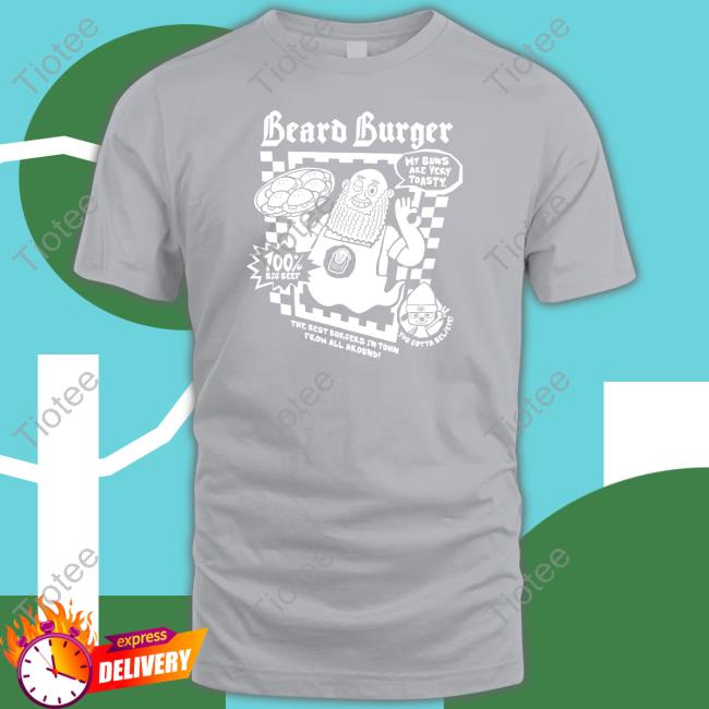 Toasty Buns Beard Burger T Shirt