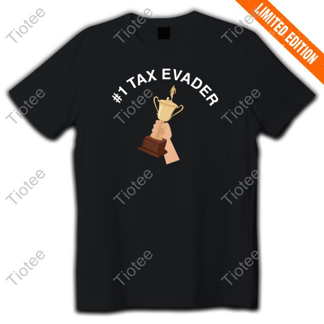 Official #1 Tax Evader TShirts