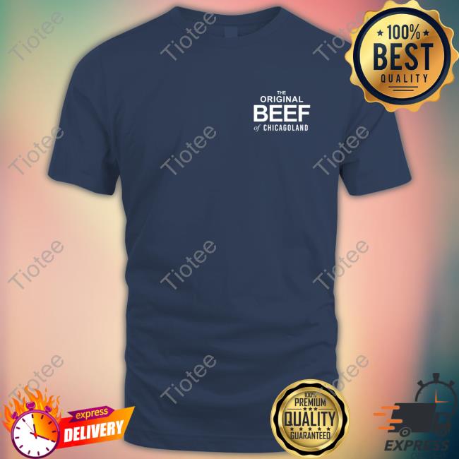 The Original Beef Of Chicagoland Limited Edition Shirt
