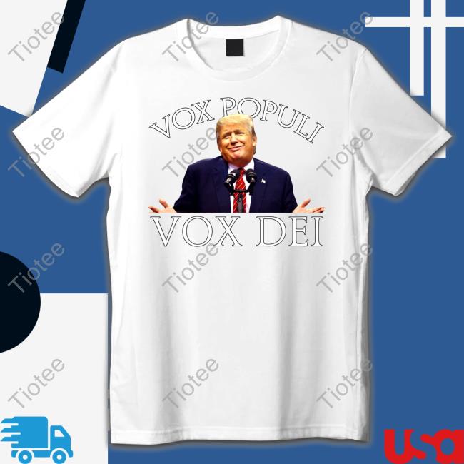 Donald Trump Jr Vox Populi Vox Dei Shirt