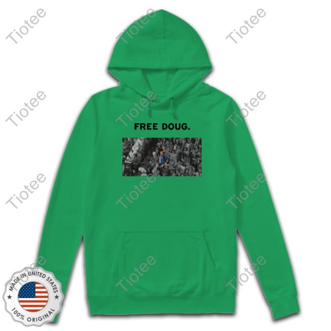 Free Doug Shirts