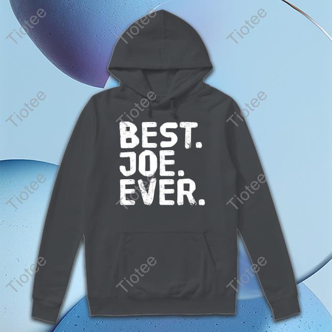 Best Joe Ever Long Sleeve T Shirt