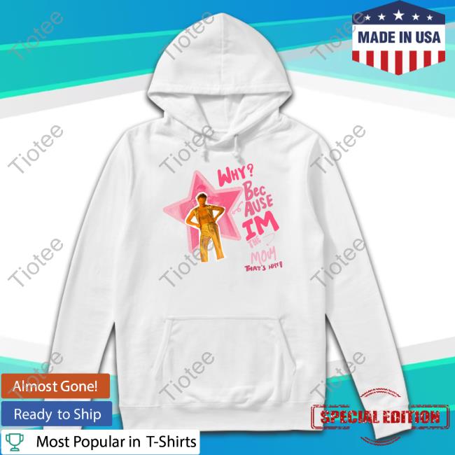 Official Why Because I'm The Momthat's Why Hoodie