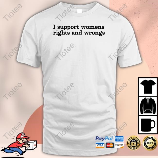 I Support Womens Rights And Wrongs Hoodie Didi Richards Wearing