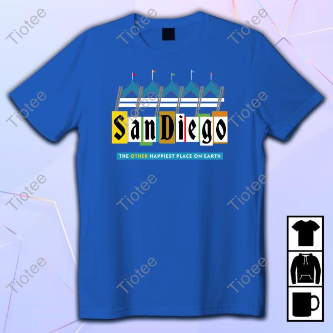 SDCC Unofficial Blog San Diego The Other Happiest Place On Earth Shirts