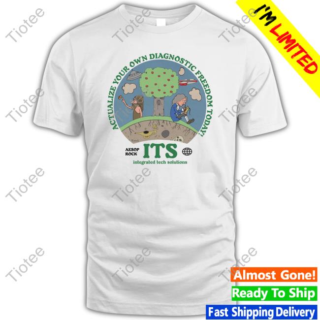 Official Aesop Rock Merch Actualize Your Own Diagnostic Freedom Today Aesop Rock Its Integrated Tech Solutions T-Shirt