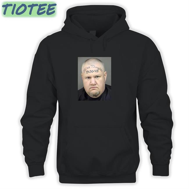 Top Felon Thoughts Hubert Leverich's Insane Face Shirt Tize4pf