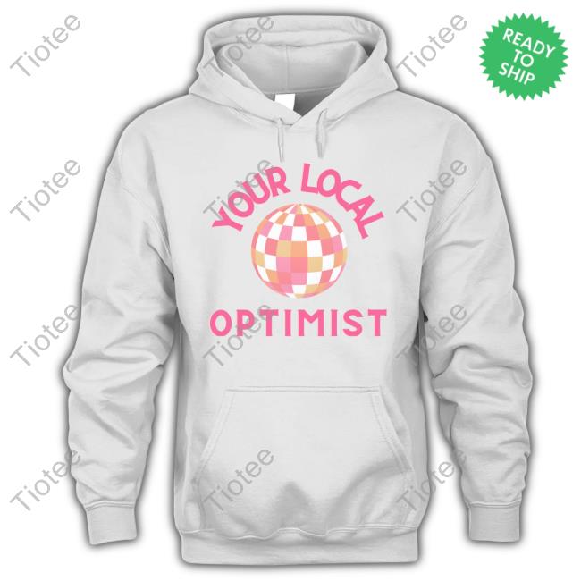 Printify Your Local Optimist Just Be Nice Shirt