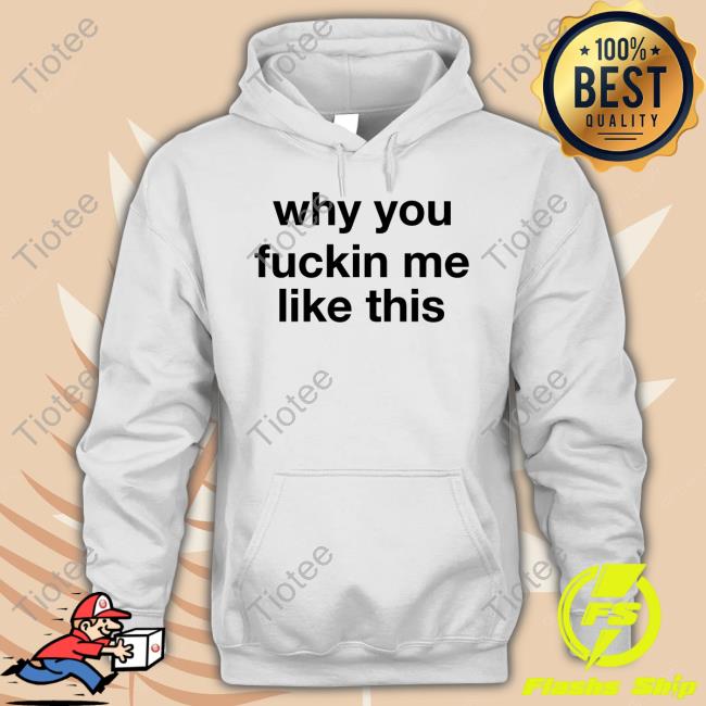 Lilnasxmajor Why You Fuckin Me Like This Shirt