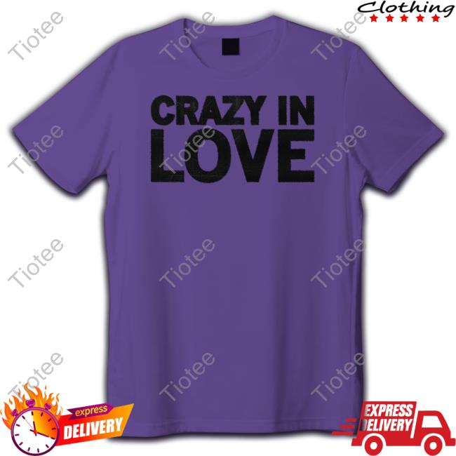 Crazy In Love Tee Harleen Frances Quinzel Ladygaga