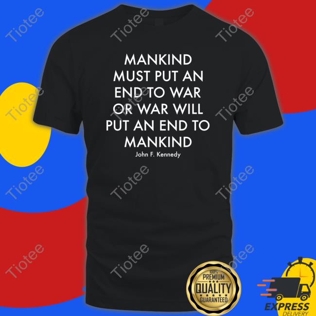 Mankind Must Put An End To War Or War Will Put An End To Mankind Crewneck Sweatshirt