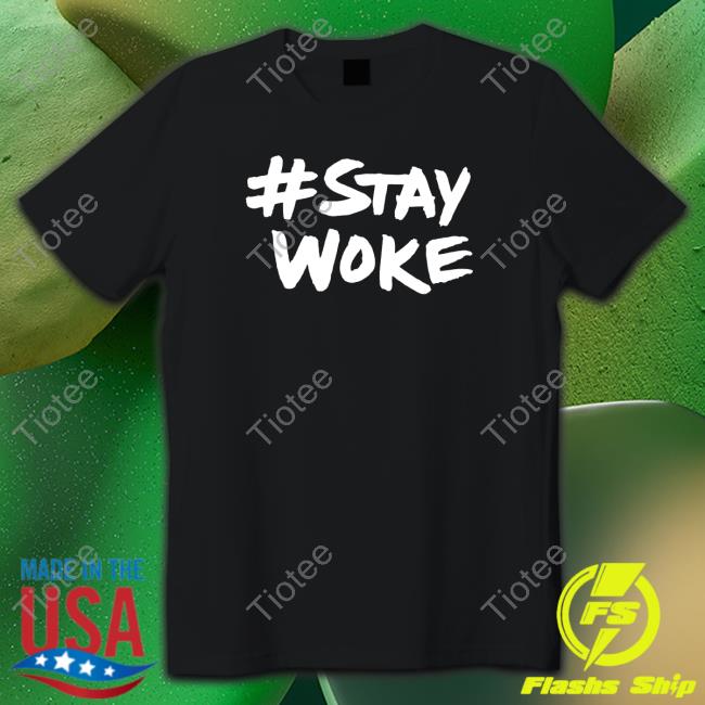 Elon Musk #Staywoke Shirt Stay Woke