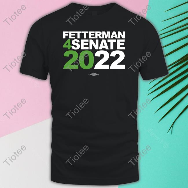 John Fetterman Fetterman 4Senate 2022 Shirt JLVsTW1 Cap