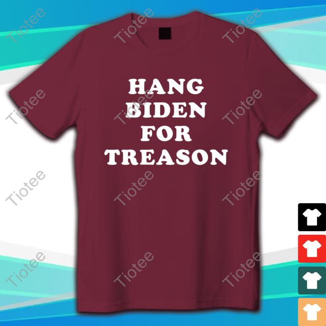 Hang Biden For Treason New Shirt