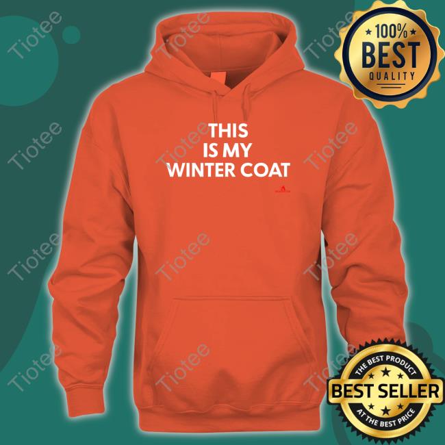 The Beaverton This Is My Winter Coat Hoodie